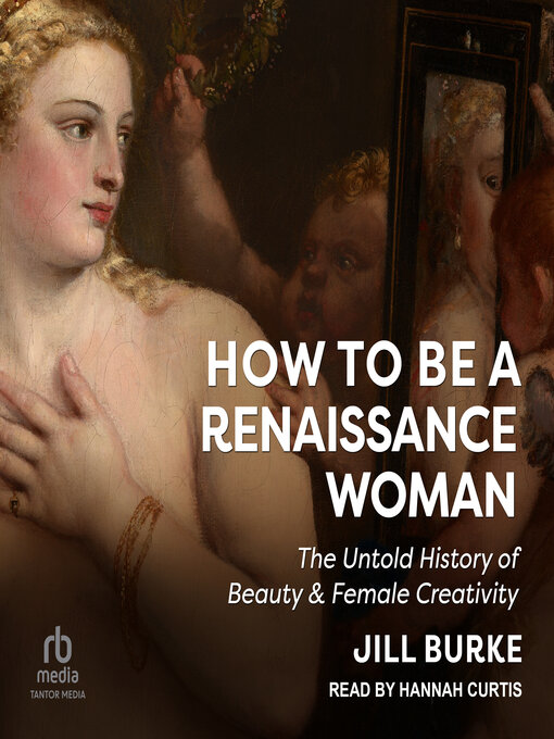 Title details for How to Be a Renaissance Woman by Jill Burke - Available